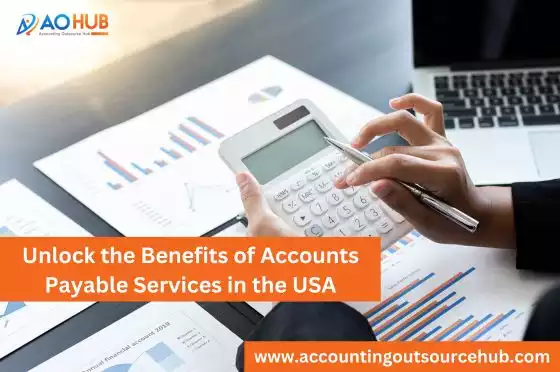 Unlock the Benefits of Accounts Payable Services in the USA